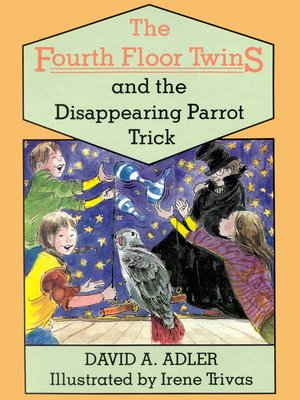 cover image of The Fourth Floor Twins and the Disappearing Parrot Trick